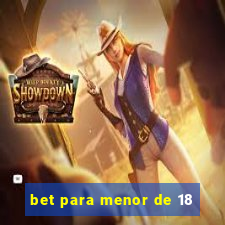 bet para menor de 18